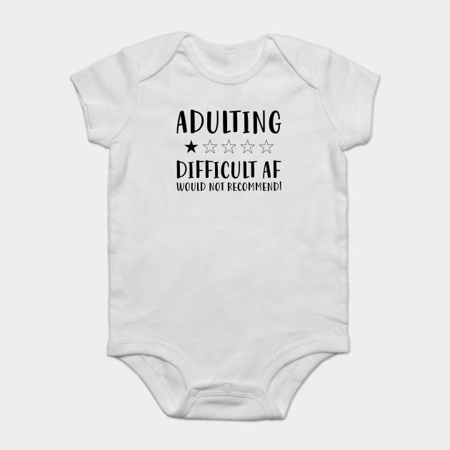 Adulting Difficult af would Not recommended hot original Positive Quote Unlimited simple Music rock lgbt T Shirt for Mens Womens Kids Funny Nature Lovers Baby Bodysuit by Darksavage